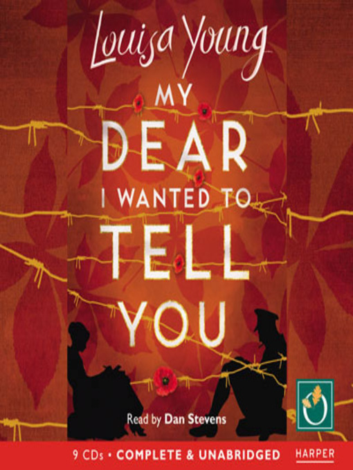 Title details for My Dear I Wanted to Tell You by Louisa Young - Available